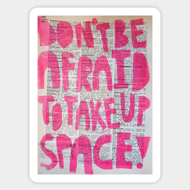 Don't be afraid to take up space Sticker by allysci